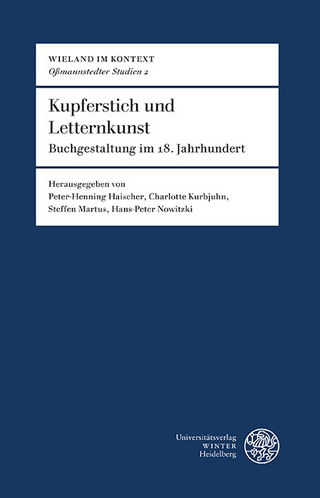 Kupferstich und Letternkunst - Peter-Henning Haischer; Charlotte Kurbjuhn; Steffen Martus; Hans-Peter Nowitzki