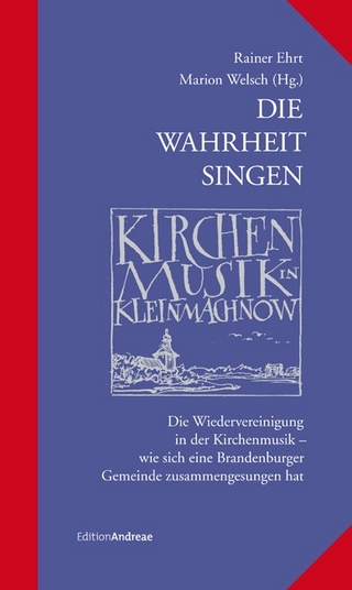 Die Wahrheit singen - Kirchenmusik in Kleinmachnow - Rainer Ehrt; Marion Welsch