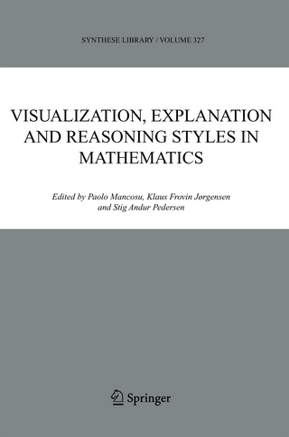 Visualization, Explanation and Reasoning Styles in Mathematics - P. Mancosu; Klaus Frovin Jørgensen; S.A. Pedersen