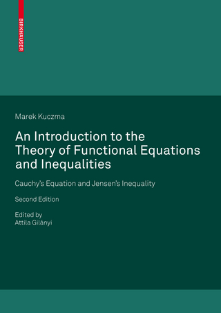 An Introduction to the Theory of Functional Equations and Inequalities - Marek Kuczma; Attila Gilányi