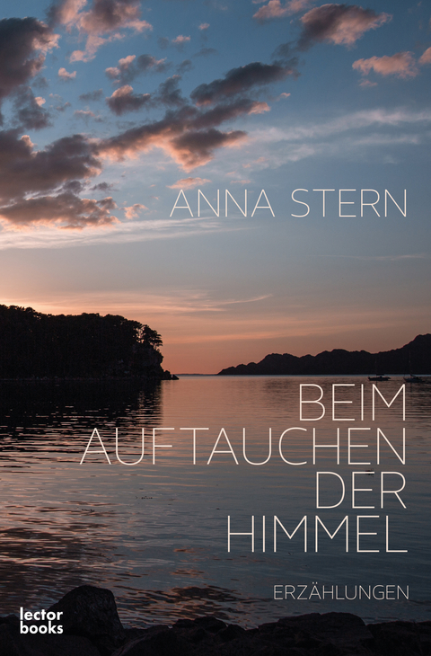 Beim Auftauchen der Himmel - Anna Stern