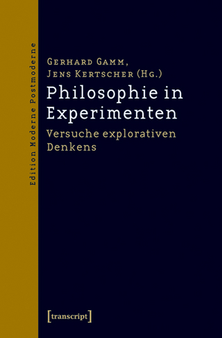 Philosophie in Experimenten - Gerhard Gamm; Jens Kertscher