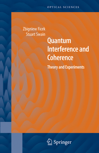 Quantum Interference and Coherence - Zbigniew Ficek; Stuart Swain