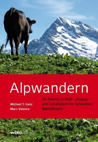 Alpwandern - Michael T. Ganz; Marc Valance