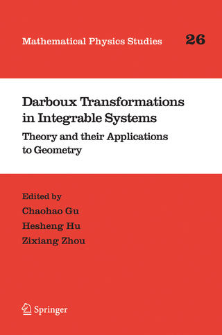 Darboux Transformations in Integrable Systems - Chaohao Gu; Anning Hu; Zixiang Zhou