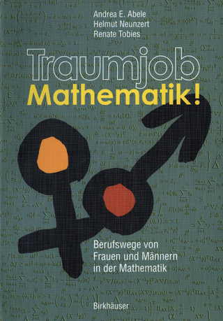 Traumjob Mathematik! - Andrea E. Abele; Helmut Neunzert; Renate Tobies