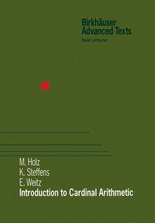 Introduction to Cardinal Arithmetic - Michael Holz; Karsten Steffens; E. Weitz