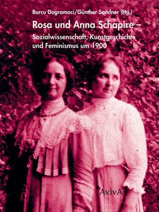 Rosa und Anna Schapire - Burcu Dogramaci; Günther Sandner