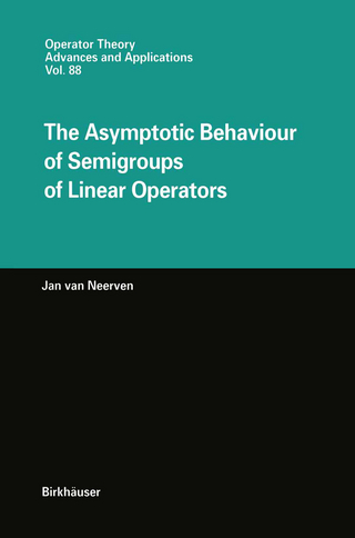 The Asymptotic Behaviour of Semigroups of Linear Operators - Jan van Neerven
