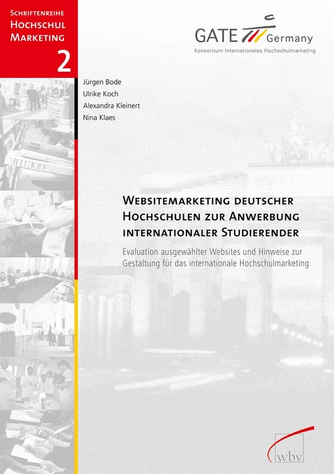 Websitemarketing deutscher Hochschulen zur Anwerbung Internationaler Studierender - Jürgen Bode, Nina Klaes, Alexandra Kleinert, Ulrike Koch