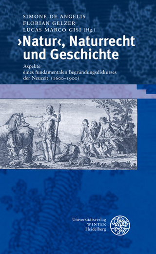 ?Natur?, Naturrecht und Geschichte - Simone De Angelis; Florian Gelzer; Lucas Marco Gisi