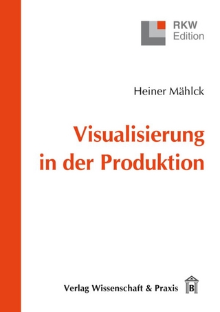 Visualisierung in der Produktion. - Heiner Mählck