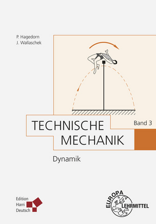Technische Mechanik Band 3: Dynamik - Peter Hagedorn; Jörg Wallaschek