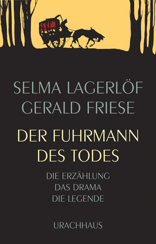 Der Fuhrmann des Todes - Selma Lagerlöf; Gerald Friese