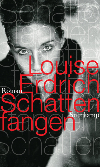 Schattenfangen - Louise Erdrich