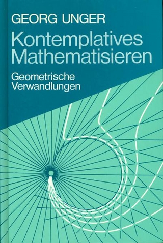 Kontemplatives Mathematisieren - Georg Unger