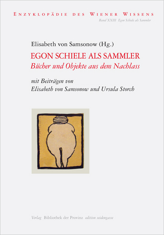 Egon Schiele als Sammler - Elisabeth Samsonow