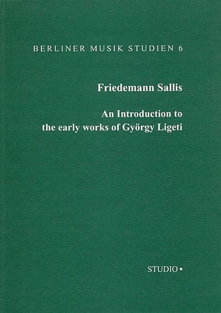 An Introduction to the Early Works of Gy?rgy Ligeti - Friedemann Sallis