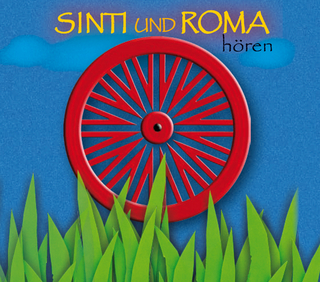 Sinti und Roma hören - Das Sinti und Roma-Hörbuch - Anja Tuckermann; Corinna Hesse; Antje Hinz