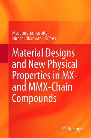 Material Designs and New Physical Properties in MX- and MMX-Chain Compounds - Masahiro Yamashita; Hiroshi Okamoto