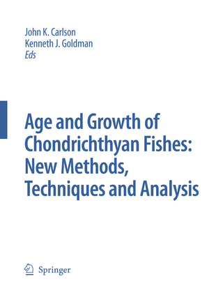 Special Issue: Age and Growth of Chondrichthyan Fishes: New Methods, Techniques and Analysis - John K. Carlson; Kenneth J. Goldman