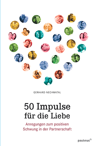 50 Impulse für die Liebe - Gerhard Nechwatal