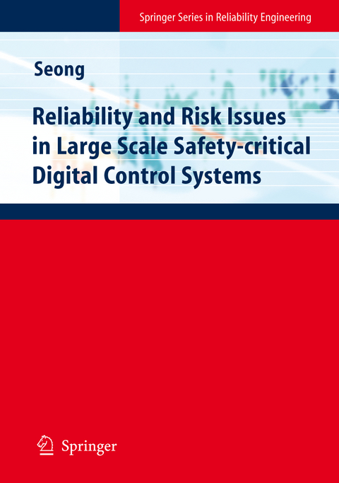Reliability and Risk Issues in Large Scale Safety-critical Digital Control Systems - 