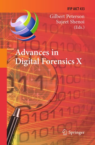 Advances in Digital Forensics X - Gilbert Peterson; Sujeet Shenoi