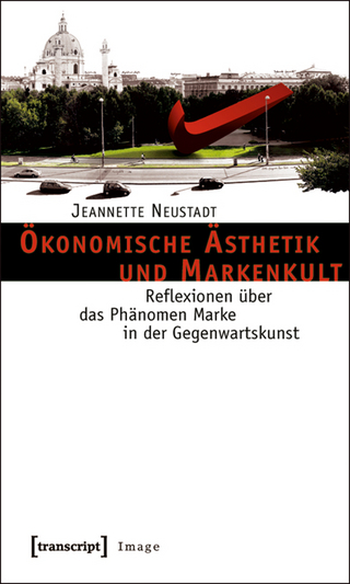 Ökonomische Ästhetik und Markenkult - Jeannette Neustadt