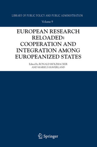 European Research Reloaded: Cooperation and Integration among Europeanized States - Ronald Holzhacker; Markus Haverland