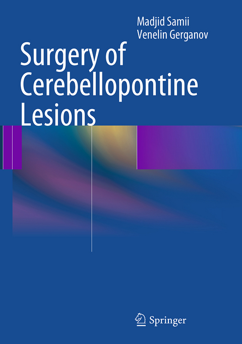 Surgery of Cerebellopontine Lesions - Madjid Samii, Venelin Gerganov