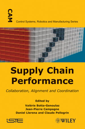 Supply Chain Performance - Valérie Botta-Genoulaz; Jean-Pierre Campagne; Daniel Llerena; Claude Pellegrin