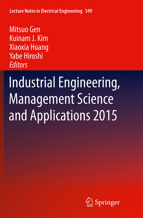 Industrial Engineering, Management Science and Applications 2015 - 
