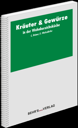 Kräuter & Gewürze in der Wohnbereichsküche - Carola Reiner; Jürgen Weitzdörfer