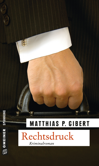 Rechtsdruck - Matthias P. Gibert