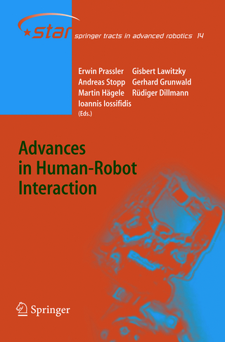 Advances in Human-Robot Interaction - Erwin Prassler; Gisbert Lawitzky; Andreas Stopp; Gerhard Grunwald; Martin Hägele; Rüdiger Dillmann; Ioannis Iossifidis
