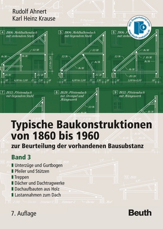 Typische Baukonstruktionen von 1860 bis 1960 - Rudolf Ahnert; Karl Heinz Krause