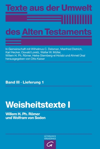 Texte aus der Umwelt des Alten Testaments, Bd 3: Weisheitstexte, Mythen und Epen / Weisheitstexte I - Willem H. Ph. Römer; Wolfram von Soden; Otto Kaiser; Willem H. Ph. Römer