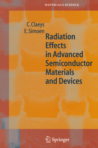 Radiation Effects in Advanced Semiconductor Materials and Devices - C. Claeys; E. Simoen