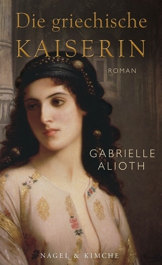 Die griechische Kaiserin - Gabrielle Alioth