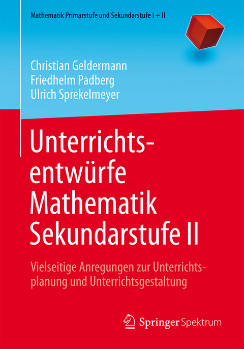 Unterrichtsentwürfe Mathematik Sekundarstufe II - Christian Geldermann, Friedhelm Padberg, Ulrich Sprekelmeyer