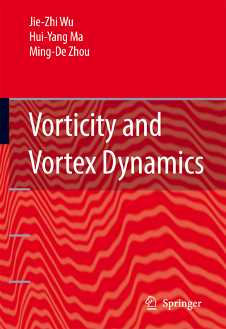 Vorticity and Vortex Dynamics - Jie-Zhi Wu; Hui-yang Ma; M.-D. Zhou