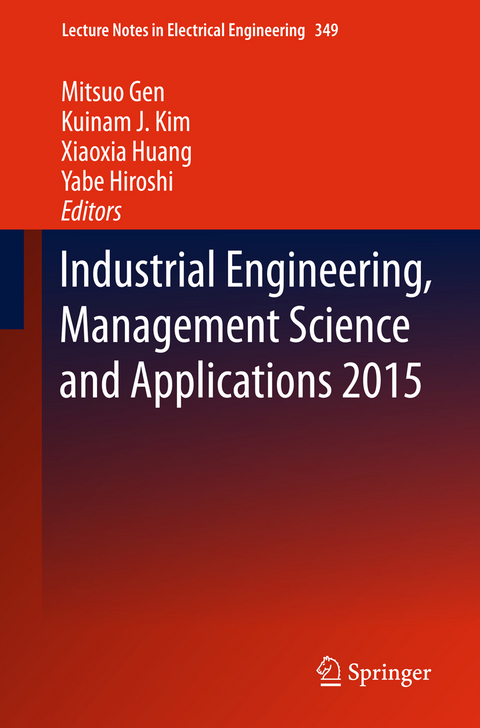Industrial Engineering, Management Science and Applications 2015 - 