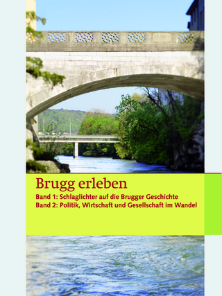 Brugg erleben - Buch und Spiel zusammen / Brugg erleben - Astrid Baldinger Fuchs; Max Banholzer; Max Baumann; Felix Müller; Silvia Siegenthaler; Andreas Steigmeier