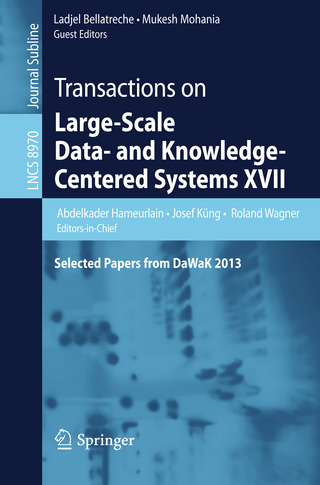 Transactions on Large-Scale Data- and Knowledge-Centered Systems XVII - Abdelkader Hameurlain; Josef Küng; Roland Wagner; Ladjel Bellatreche; Mukesh Mohania