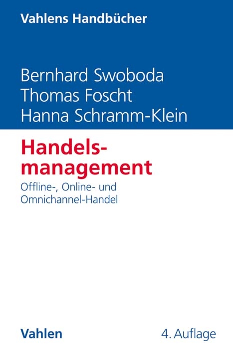 Handelsmanagement - Bernhard Swoboda, Thomas Foscht, Hanna Schramm-Klein
