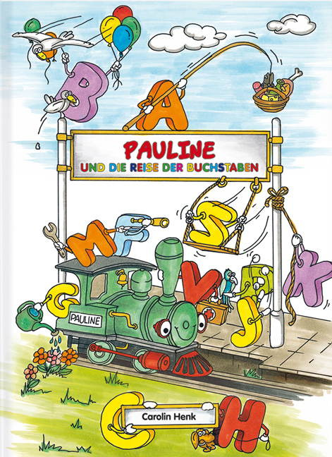 Pauline und die Reise der Buchstaben - Henk Carolin