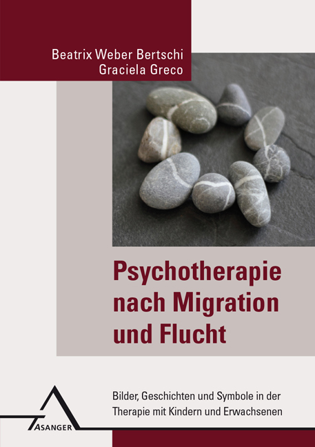 Psychotherapie nach Migration und Flucht - Beatrix Weber Bertschi, Graciela Greco