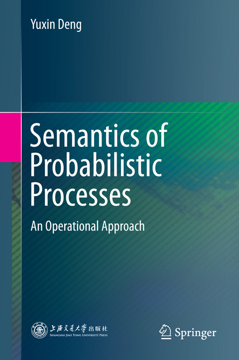 Semantics of Probabilistic Processes - Yuxin Deng