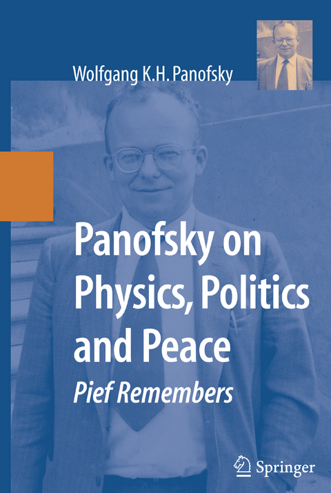 Panofsky on Physics, Politics, and Peace - Wolfgang K.H. Panofsky